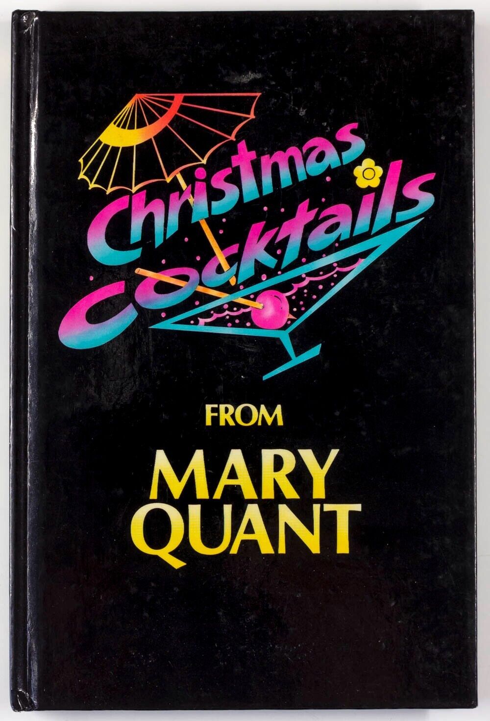 Christmas Cocktails from MARY QUANT Cosmetics RARE HB BOOK Anthony Hogg NEON vtg