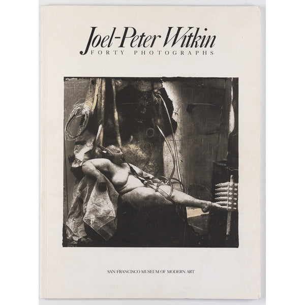 JOEL-PETER WITKIN 40 Photographs 1985 San Francisco Modern Art Museum