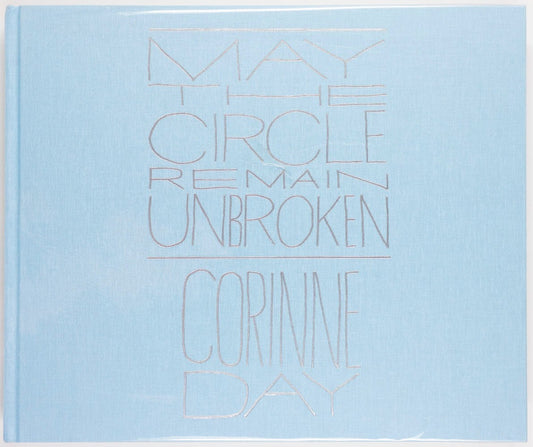 CORINNE DAY May The Circle Remain Unbroken LTD ED 1000 Mark Szaszy HB New SEALED