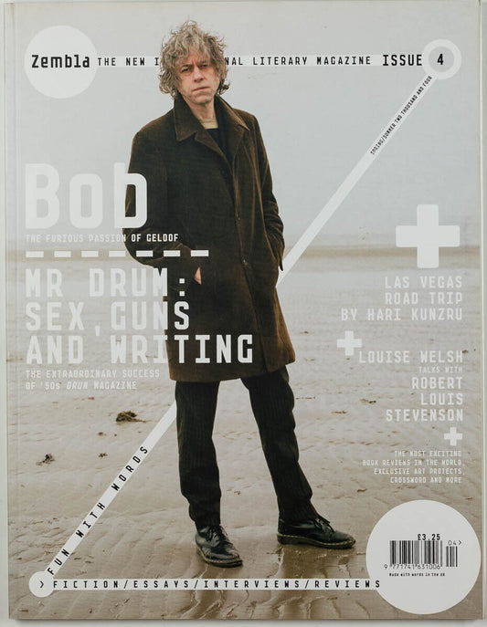 BOB GELDOF Louise Welsh DRUM MAGAZINE Robert Louis Stevenson HARI KUNZRU Zembla