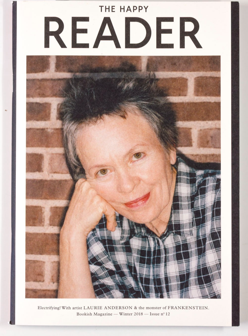 LAURIE ANDERSON Frankenstein THE HAPPY READER magazine WINTER 2018 12 Geoff Dyer