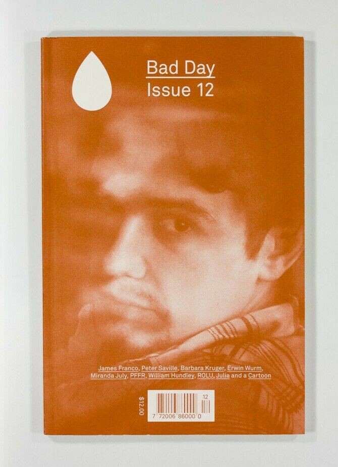 James Franco MIRANDA JULY Barbara Kruger PFFR Peter Saville BAD DAY magazine 12