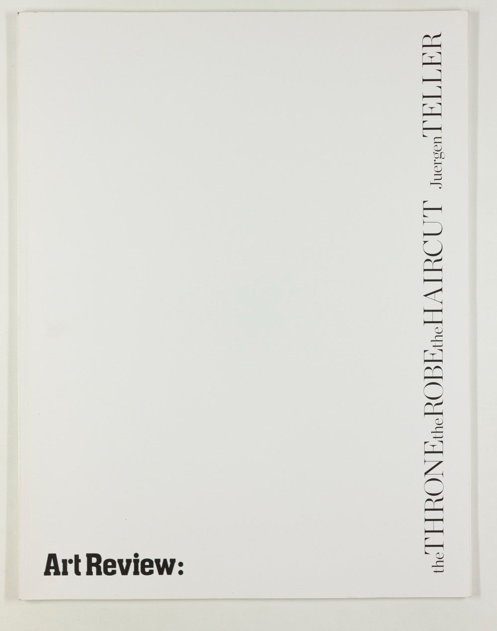 JUERGEN TELLER The throne robe haircut ART REVIEW magazine June 2010 # 42 Ltd Ed