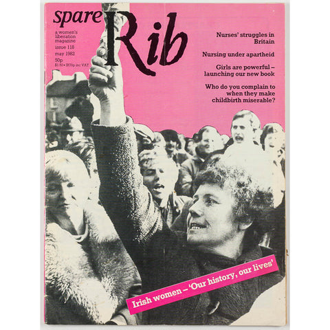 IRISH WOMEN Nursing PROTEST Strike SPARE RIB MAGAZINE May 1982 #118